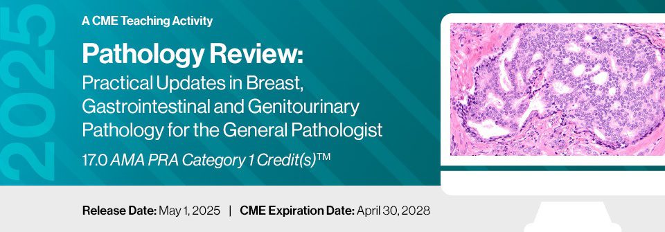 2025 Pathology Review: Practical Updates in Breast, Gastrointestinal and Genitourinary Pathology for the General Pathologist