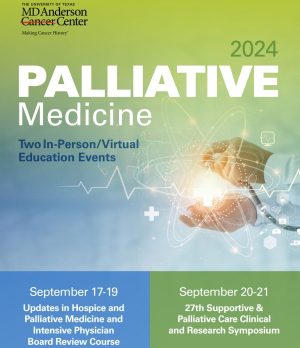 MD Anderson Updates in Hospice and Palliative Care and Intensive Physician Board Review 2024