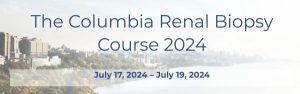 The Columbia Renal Biopsy Course 2024