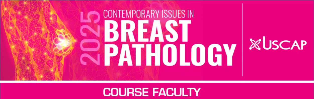 USCAP 2025 Contemporary Issues in Breast Pathology