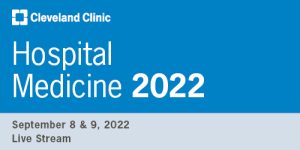 Cleveland Clinic Hospital Medicine 2022